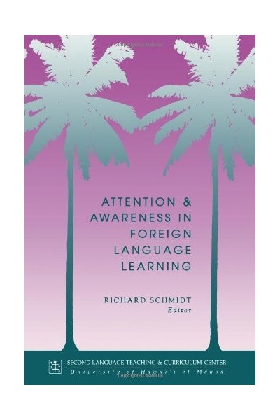 Attention and Awareness in Foreign Language Learning (Technical Report)